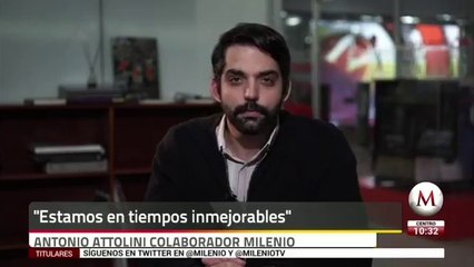 México está mejor con AMLO: Antonio Attolini