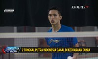 2 Tunggal Putra Indonesia Gagal di Kejuaraan Dunia, Faktor Mental dan Daya Juang Jadi Bahan Evaluasi