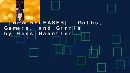 [NEW RELEASES]  Goths, Gamers, and Grrrls by Ross Haenfler