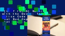 [GIFT IDEAS] Walking with the Devil: The Police Code of Silence: What Bad Cops Don't Want You to
