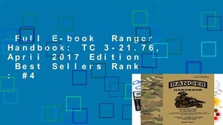 Full E-book  Ranger Handbook: TC 3-21.76, April 2017 Edition  Best Sellers Rank : #4