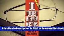 [Read] 101 Toughest Interview Questions: And Answers That Win the Job!  For Full