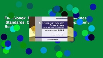 Full E-book  Regulation of Lawyers: Statutes   Standards, Concise Edition 2014 Supplement  Best