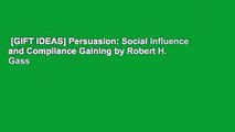[GIFT IDEAS] Persuasion: Social Influence and Compliance Gaining by Robert H. Gass