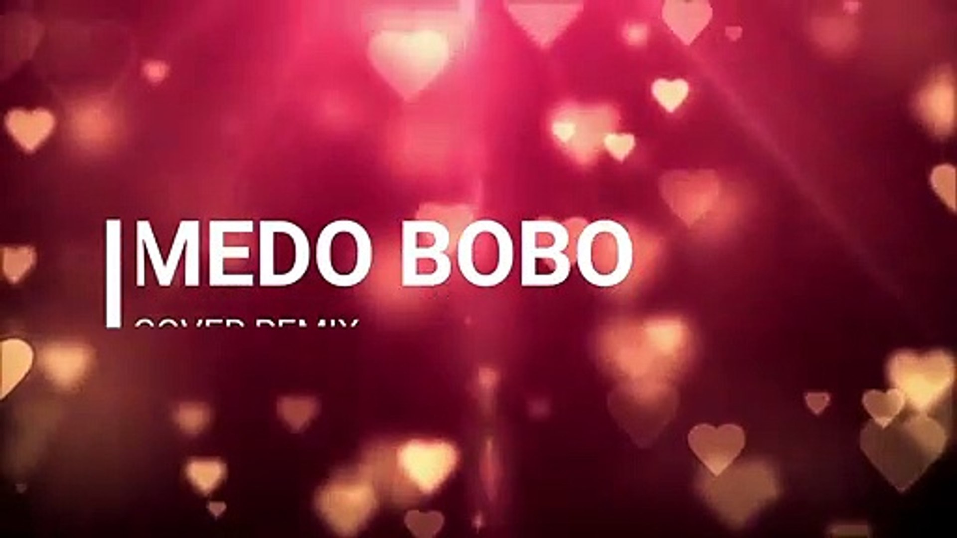 28 MEDO BOBO - COVER REMIX