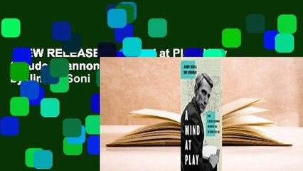 [NEW RELEASES]  A Mind at Play: How Claude Shannon Invented the Information Age by Jimmy Soni
