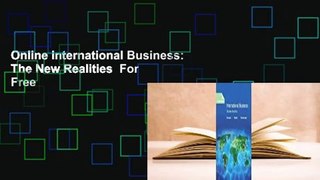 Online International Business: The New Realities  For Free