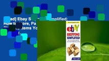 [Read] Ebay Shipping Simplified: How to Store, Package, and Ship the Items You Sell on Ebay,