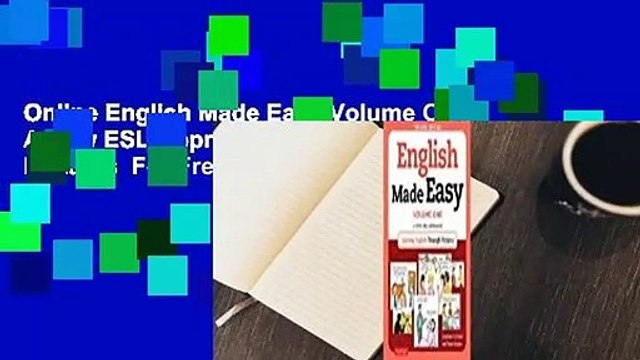 Online English Made Easy Volume One: A New ESL Approach: Learning English Through Pictures For Free