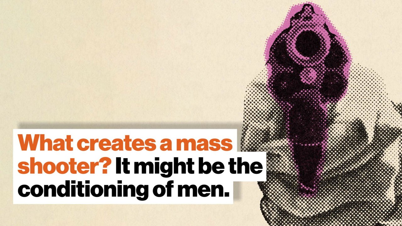 What creates a mass shooter? It might be the conditioning of men.