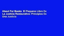 About For Books  El Pequeno Libro De La Justicia Restaurativa: Principios De Una Justicia