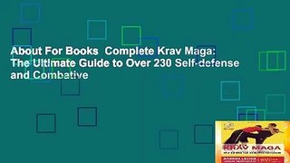 About For Books  Complete Krav Maga: The Ultimate Guide to Over 230 Self-defense and Combative