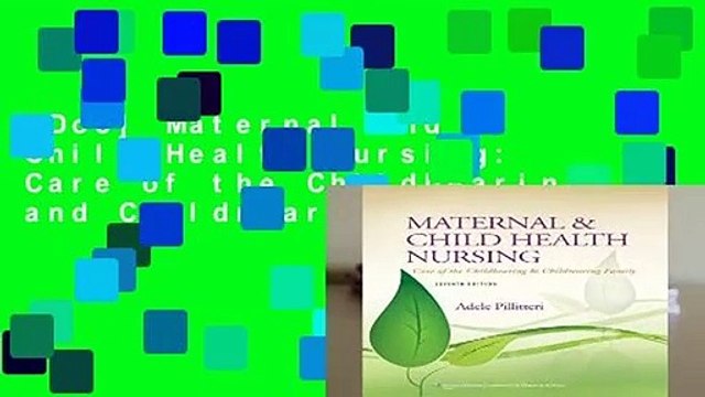 [Doc] Maternal and Child Health Nursing: Care of the Childbearing and Childrearing Family