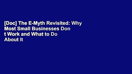 [Doc] The E-Myth Revisited: Why Most Small Businesses Don t Work and What to Do About It