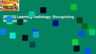 [READ] Learning Radiology: Recognizing the Basics, 3e