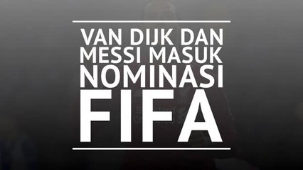 Van Dijk Dan Messi Masuk Nominasi FIFA