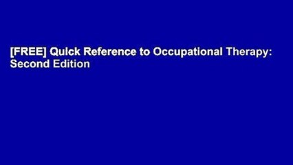 [FREE] Quick Reference to Occupational Therapy: Second Edition