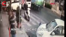 Minibüs genç kıza böyle çarptı