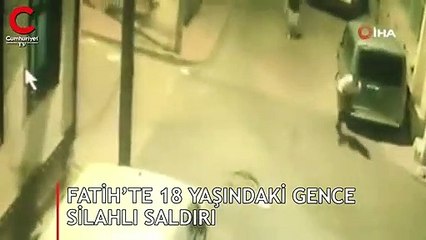 Fatih’te 18 yaşındaki gence silahlı saldırı
