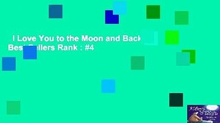 I Love You to the Moon and Back  Best Sellers Rank : #4