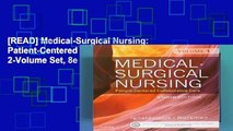 [READ] Medical-Surgical Nursing: Patient-Centered Collaborative Care, 2-Volume Set, 8e