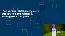 Full version  Database Systems: Design, Implementation, & Management Complete