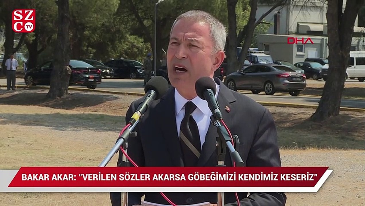 Bakan Akar: "Verilen sözler aksarsa göbeğimizi kendimiz keseriz"