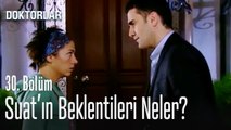 Zenan, Suat'ın beklentilerini karşılayabilecek mi? - Doktorlar 30. Bölüm