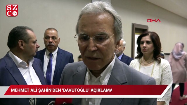 Mehmet Ali Şahin'den 'Davutoğlu' açıklaması