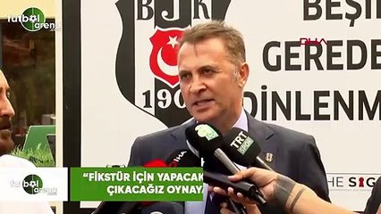 Fikret Orman: "Fikstür için yapacak bir şey yok çıkacağız oynayacağız"