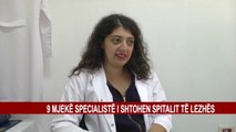 9 MJEKË SPECIALISTË I SHTOHEN SPITALIT TË LEZHËS