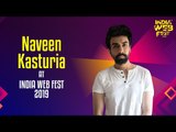 Naveen Kasturia speaks at India Web Fest 2019