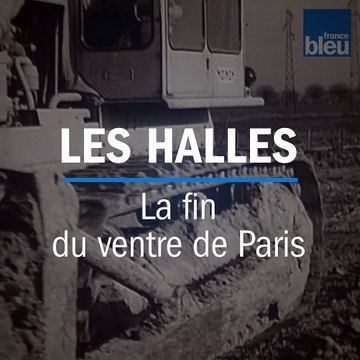 Déménagement de Halles Baltard, la fin du ventre de Paris