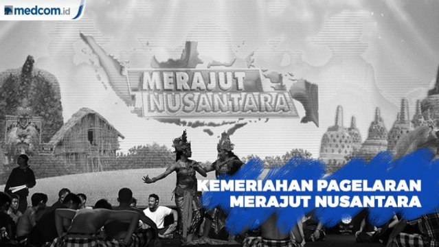 Pagelaran Merajut Nusantara Bangkitkan Semangat Persatuan