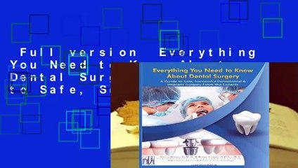 Full version  Everything You Need to Know About Dental Surgery: A Guide to Safe, Successful