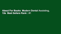 About For Books  Modern Dental Assisting, 12e  Best Sellers Rank : #1