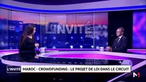 Sylvain Alassaire, Membre Juridique Fiscale et Sociale de la CFCIM:  Maroc - Crowdfunding .. Le projet de loi dans le circuit   - 04/09/2019