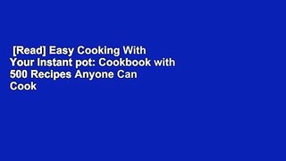 [Read] Easy Cooking With Your Instant pot: Cookbook with 500 Recipes Anyone Can Cook  Review