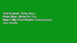 Full E-book  Polar Bear, Polar Bear, What Do You Hear? (My First Reader (Hardcover))  For Kindle