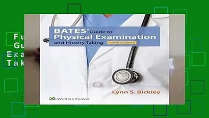 Full version  Bates  Guide to Physical Examination and History Taking  Review