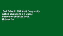 Full E-book  150 Most Frequently Asked Questions on Quant Interviews (Pocket Book Guides for