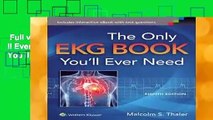 Full version  The Only EKG Book You ll Ever Need (Thaler, Only EKG Book You ll Ever Need)  For