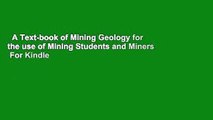 A Text-book of Mining Geology for the use of Mining Students and Miners  For Kindle