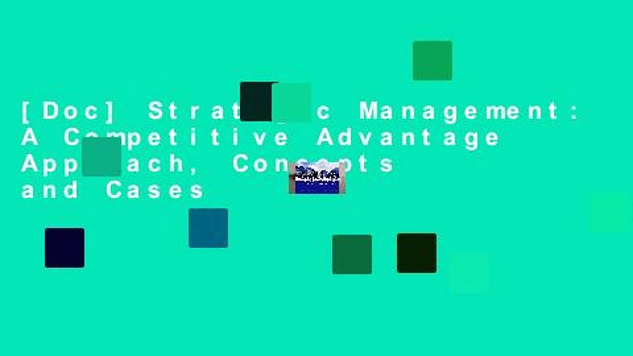 [Doc] Strategic Management: A Competitive Advantage Approach, Concepts and Cases