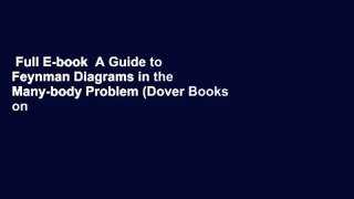 Full E-book  A Guide to Feynman Diagrams in the Many-body Problem (Dover Books on Physics