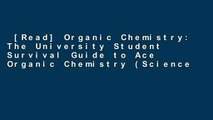 [Read] Organic Chemistry: The University Student Survival Guide to Ace Organic Chemistry (Science