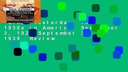 Since Yesterday: The 1930s in America, September 3, 1929-September 3, 1939  Review