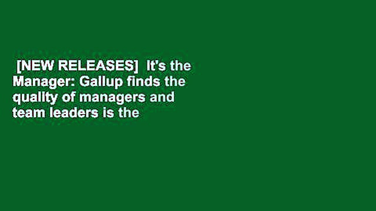 [NEW RELEASES]  It's the Manager: Gallup finds the quality of managers and team leaders is the