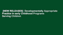 [NEW RELEASES]  Developmentally Appropriate Practice in early Childhood Programs Serving Children