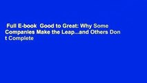 Full E-book  Good to Great: Why Some Companies Make the Leap...and Others Don t Complete